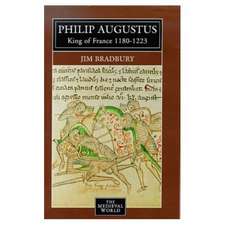 Philip Augustus: King of France 1180-1223