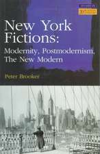 New York Fictions: Modernity, Postmodernism, The New Modern