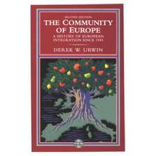 The Community of Europe: A History of European Integration Since 1945