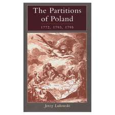 The Partitions of Poland 1772, 1793, 1795