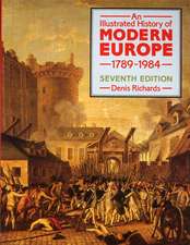 Richards, D: Illustrated History of Modern Europe 1789-1984,