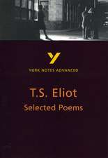 Selected Poems of T S Eliot (York Notes Advanced) English Literature Study Guide - for 2025, 2026 exams