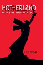 Motherland: Russia in the Twentieth Century