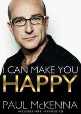 I Can Make You Happy. by Paul McKenna