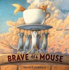 Carozzi, N: Brave as a Mouse