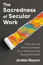 The Sacredness of Secular Work