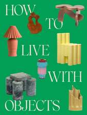 How to Live with Objects