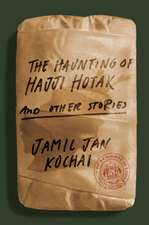 The Haunting of Hajji Hotak and Other Stories