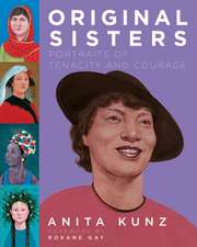 Original Sisters: Portraits of Tenacity and Courage