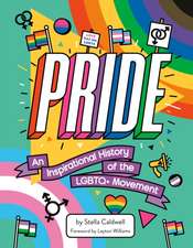 Pride: An Inspirational History of the LGBTQ+ Movement