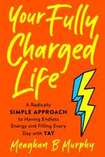 Your Fully Charged Life