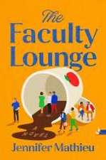 The Faculty Lounge: A Novel