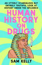 Human History on Drugs