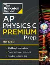 Princeton Review AP Physics C Premium Prep, 18th Edition