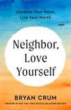 Neighbor, Love Yourself