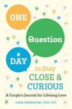 One Question a Day to Stay Close and Curious