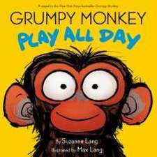 Lang, S: Grumpy Monkey Play All Day