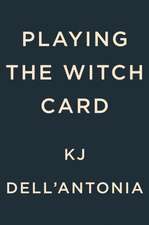 Playing the Witch Card