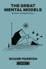 The Great Mental Models, Volume 3: Systems and Mathematics