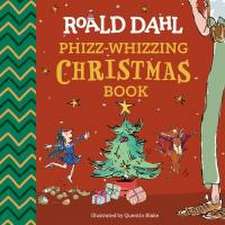 Roald Dahl: Phizz-Whizzing Christmas Book