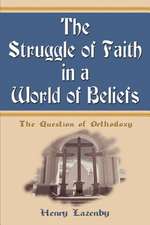 The Struggle of Faith in a World of Beliefs