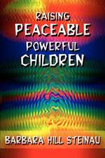 Raising Peaceable Powerful Children