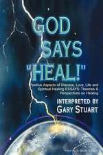 God Says, "Heal!"