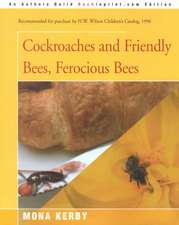 Cockroaches and Friendly Bees, Ferocious Bees