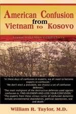 American Confusion from Vietnam to Kosovo