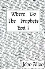 Where Do the Prophets End?