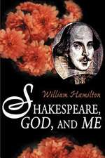 Shakespeare God and Me