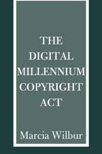 The Digital Millennium Copyright ACT