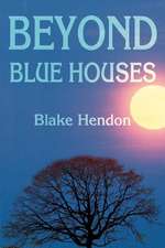 Beyond Blue Houses