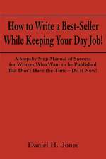 How to Write a Best-Seller While Keeping Your Day Job!