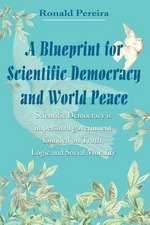 A Blueprint for Scientific Democracy and World Peace