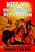 Keep My White Sneakers, Kit Carson