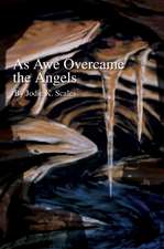 As Awe Overcame the Angels