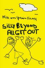 Silly Beyond All Get Out