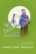 Death, Danger and Sometimes Christmas