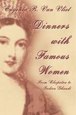 Dinners with Famous Women: From Cleopatra to Indira Gandhi