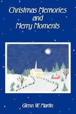 Christmas Memories and Merry Moments