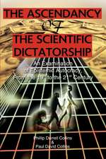 The Ascendancy of the Scientific Dictatorship