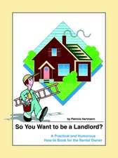 So You Want to Be a Landlord?