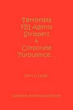 Terrorists FBI Agents Strippers & Corporate Turbulence...