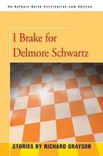 I Brake for Delmore Schwartz