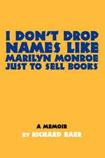 I Don't Drop Names Like Marilyn Monroe Just to Sell Books