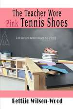 The Teacher Wore Pink Tennis Shoes