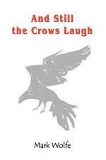 And Still the Crows Laugh