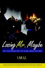 Losing Mr. Maybe