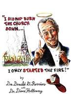 I Did Not Burn the Church Down...I Only Started the Fire!